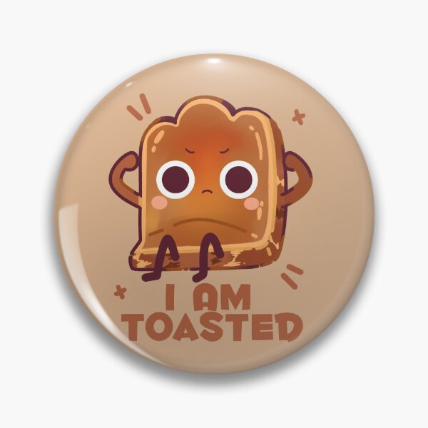 Item preview, I'm toasted bread funny  designed and sold by Kawabijutsu21.
