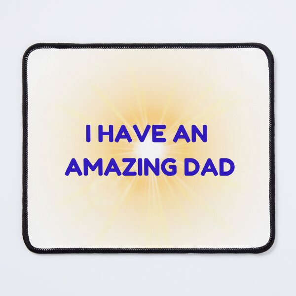 Item preview, I have an amazing dad designed and sold by Xylersie.