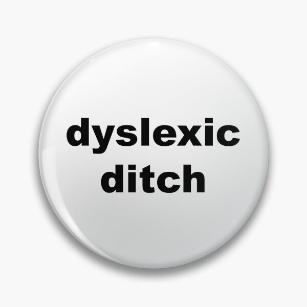 Item preview, DYSLEXIC DITCH, original text artwork designed and sold by Dinahspace.