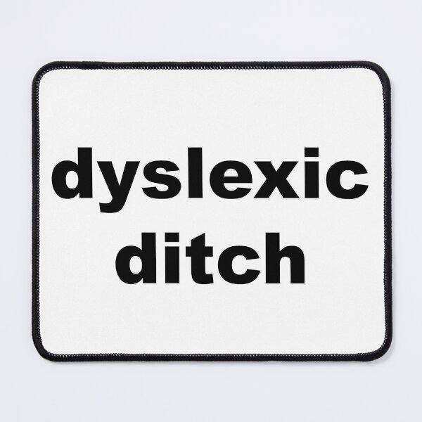 Item preview, DYSLEXIC DITCH, original text artwork designed and sold by Dinahspace.