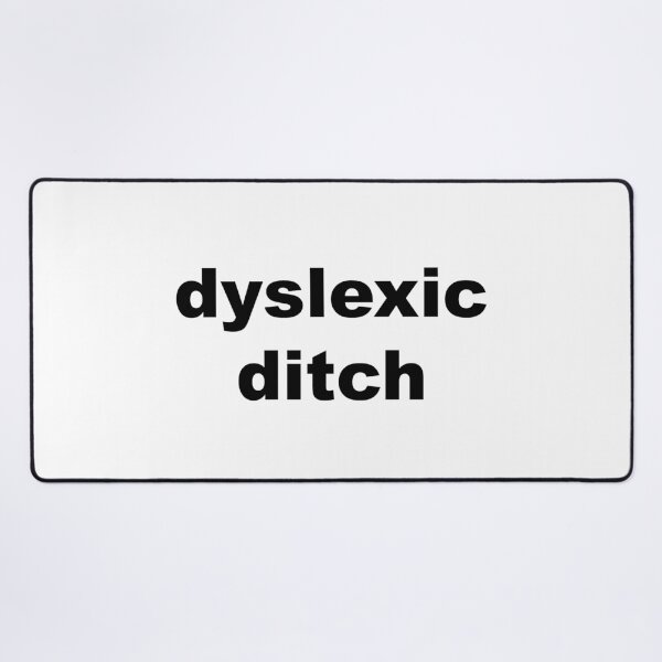 Item preview, DYSLEXIC DITCH, original text artwork designed and sold by Dinahspace.