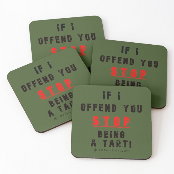 Item preview, If I Offend You - STOP Being A Tart designed and sold by AlienAlmanac.