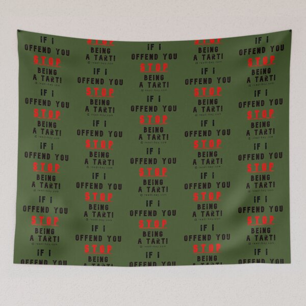 Item preview, If I Offend You - STOP Being A Tart designed and sold by AlienAlmanac.