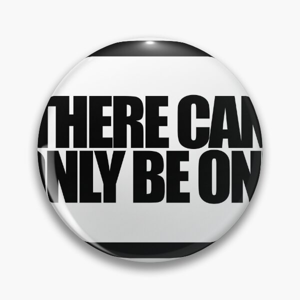 Item preview, THERE CAN ONLY BE ONE designed and sold by MobsProject.