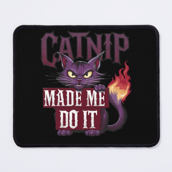 Item preview, CATNIP made me do it guilty naughty cat design designed and sold by Jt41.