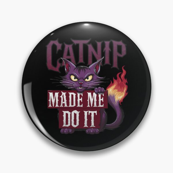 Item preview, CATNIP made me do it guilty naughty cat design designed and sold by Jt41.