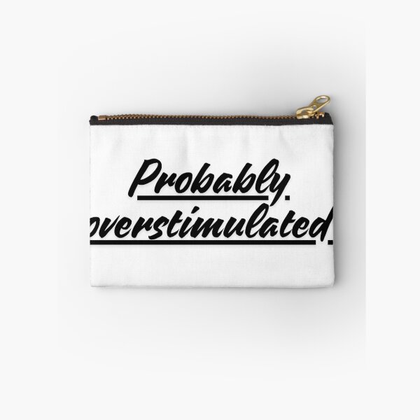Item preview, Probably overstimulated  designed and sold by Allaouitige4.