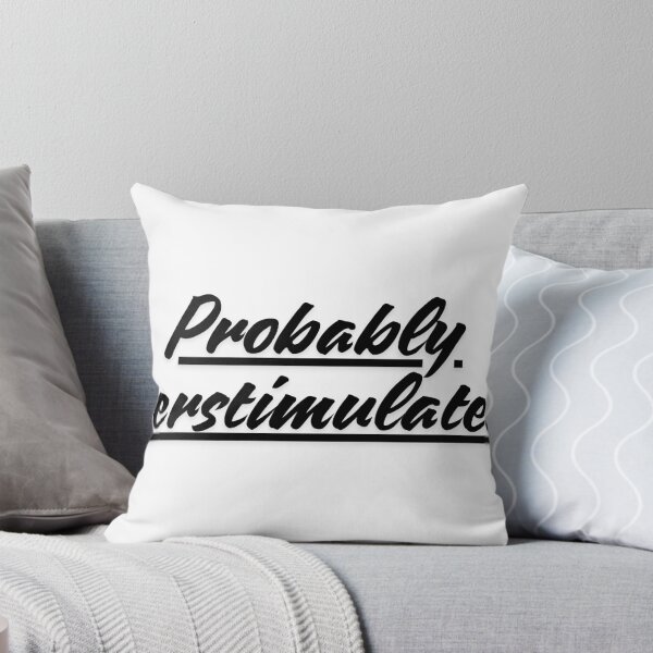Item preview, Probably overstimulated  designed and sold by Allaouitige4.