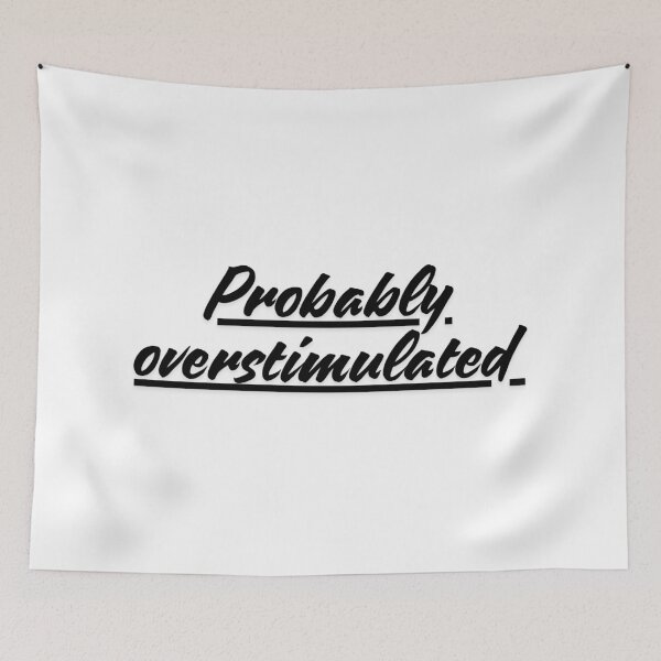 Item preview, Probably overstimulated  designed and sold by Allaouitige4.