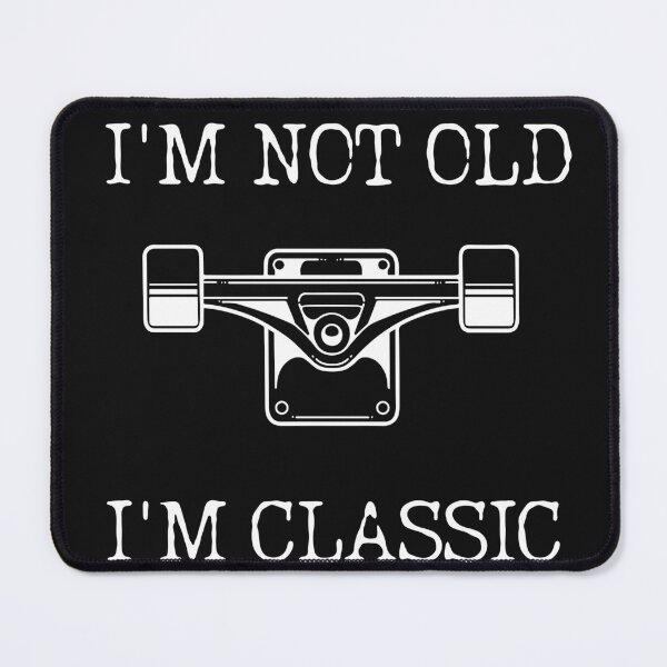 Item preview, I'm not old I'm classic designed and sold by artcultreone.