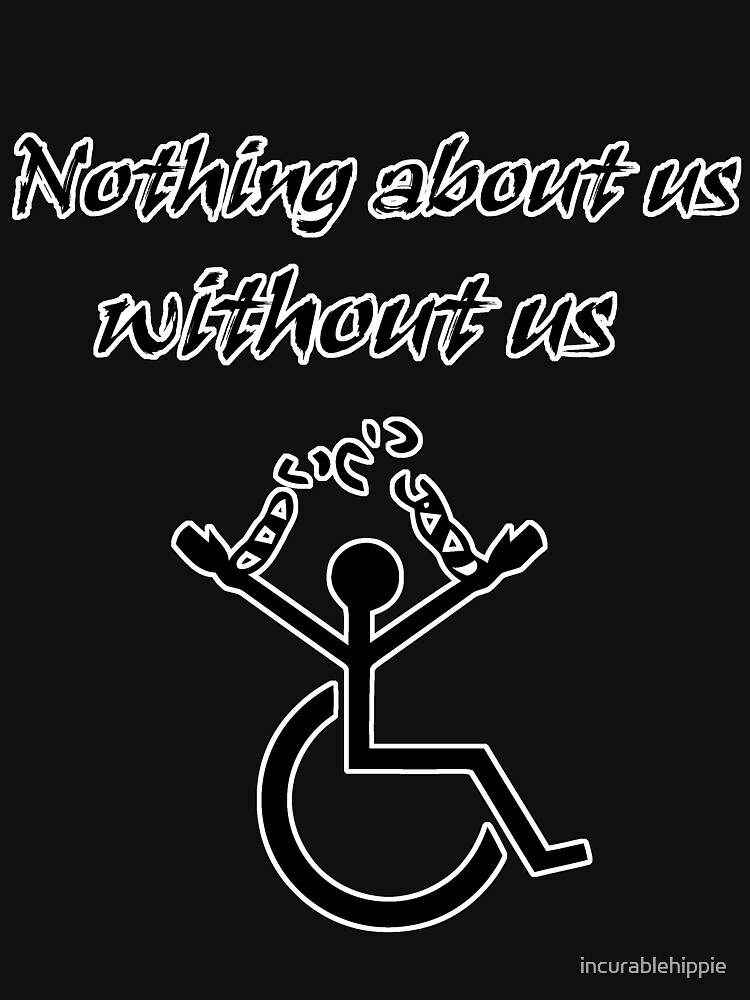 nothing-about-us-without-us-t-shirt-by-incurablehippie-redbubble