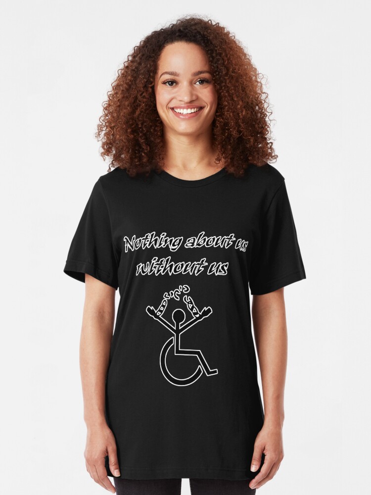 Alternate view of Nothing About Us Without Us! Slim Fit T-Shirt