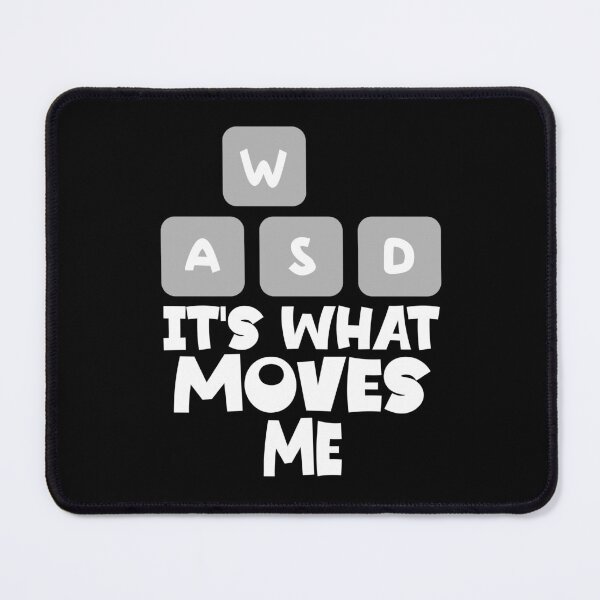 Item preview, WASD its what moves me designed and sold by Colorfulman.