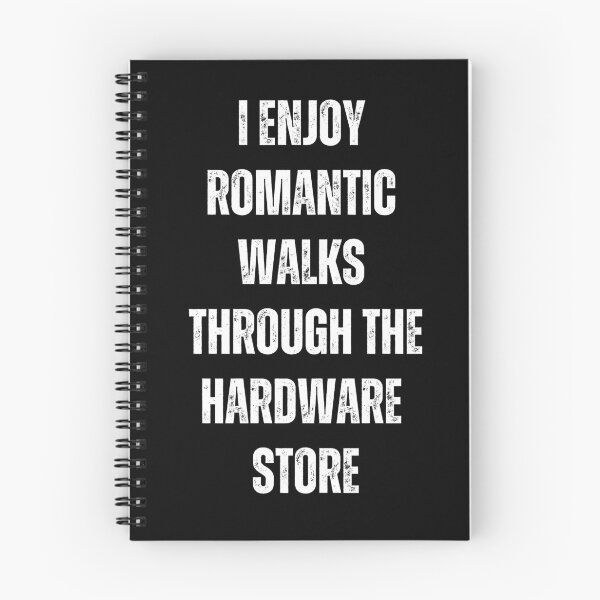 Item preview, I enjoy romantic walks through the hardware store designed and sold by sydney-syder.