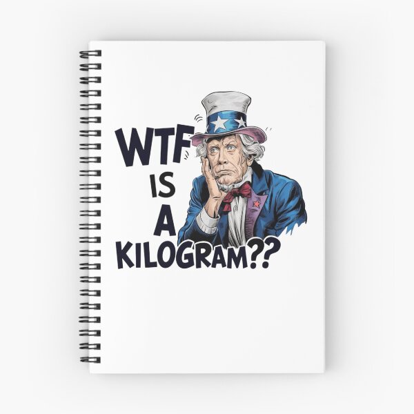 Item preview, WTF Is a Kilogram Funny 4th of July Patriotic American Humor Science Design designed and sold by BunBuntheDog-.