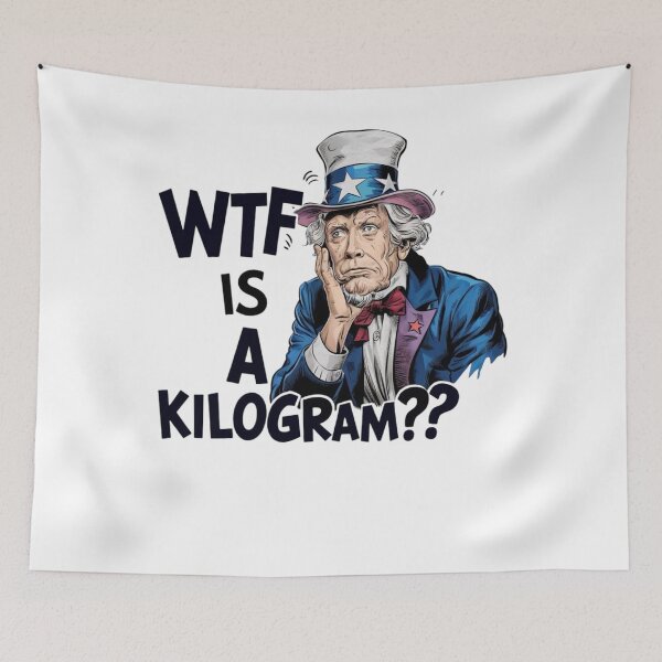 Item preview, WTF Is a Kilogram Funny 4th of July Patriotic American Humor Science Design designed and sold by BunBuntheDog-.