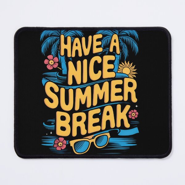 Have A Nice Summer Break
