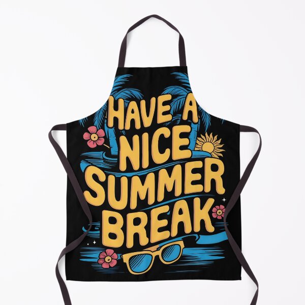 Item preview, Have A Nice Summer Break designed and sold by AlphaTeez.