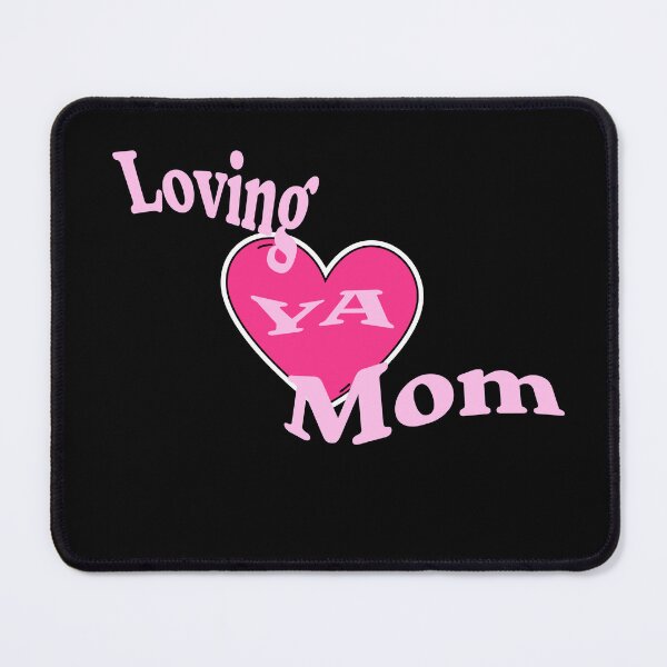 Item preview, Loving Ya Mom - For Mothers designed and sold by signshirtz.