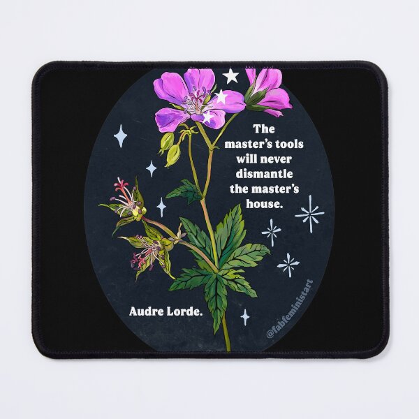 Item preview, Audre Lorde: The master's tools will never dismantle the master's house designed and sold by fabfeminist.