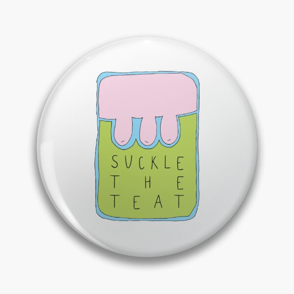 Item preview, SUCKLE THE TEAT - WEIRD, SURREAL SLOGAN FOR THE STRANGE AT HEART designed and sold by Clifford Hayes.