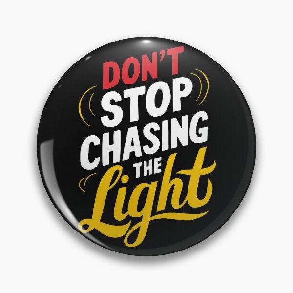 Item preview, Dont Stop Chasing The Light designed and sold by Krieghorn.