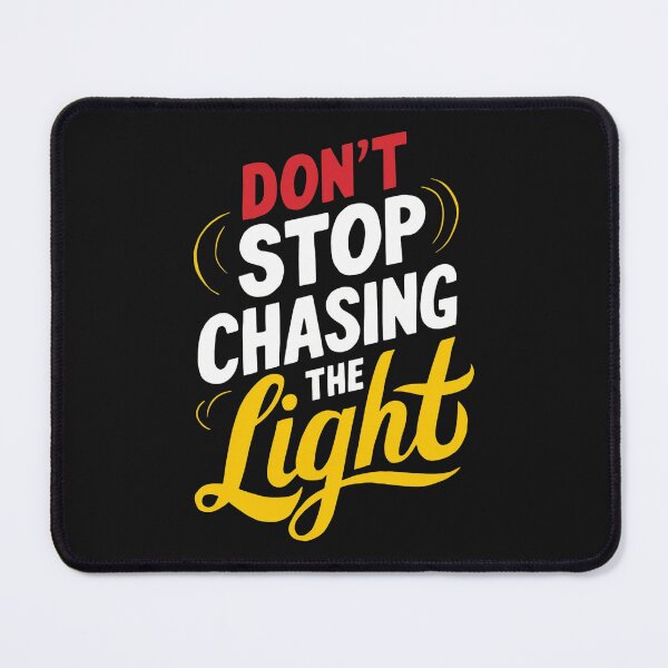 Item preview, Dont Stop Chasing The Light designed and sold by Krieghorn.