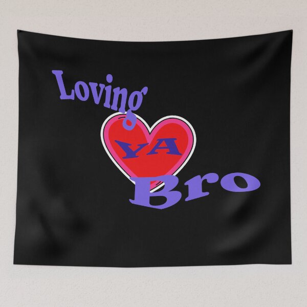 Item preview, Loving Ya Bro designed and sold by signshirtz.