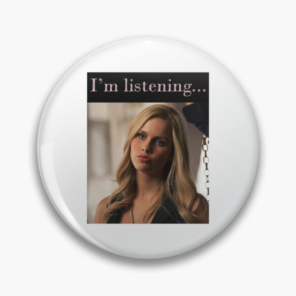 Item preview, Rebekah Mikaelson "I'm listening..." designed and sold by Topshop6.