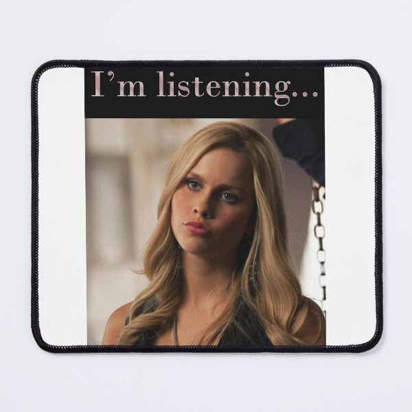 Item preview, Rebekah Mikaelson "I'm listening..." designed and sold by Topshop6.
