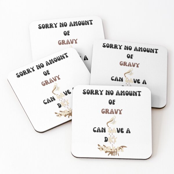 Item preview, Sorry No Amount of Gravy Can Save A Dry Turkey - Black Lettered designed and sold by signshirtz.