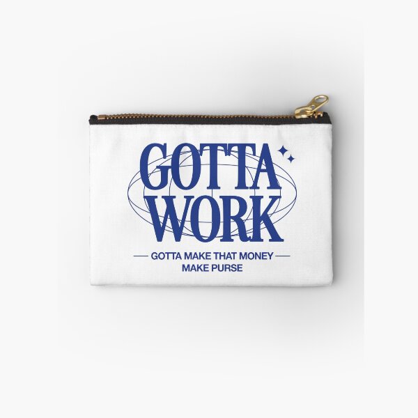 Item preview, gotta work gotta make that money make purse quote 2 designed and sold by stylesnspire.