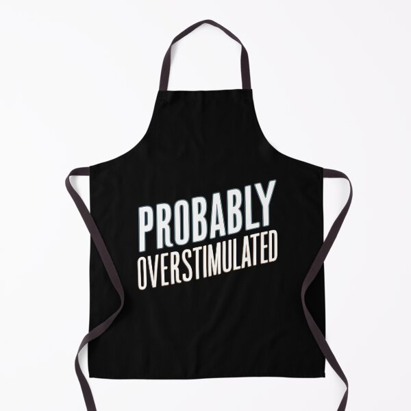 Item preview, Probably Overstimulated designed and sold by KLArtzStore.