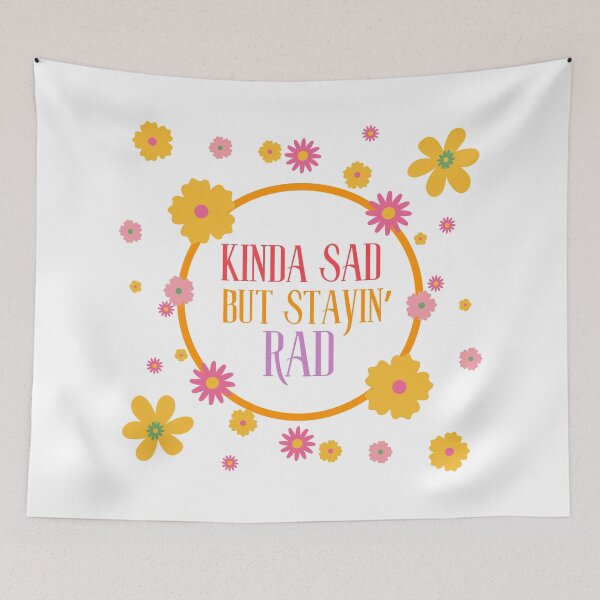Item preview, Kinda Sad, but Stayin' Rad designed and sold by LyndaNoel Design.