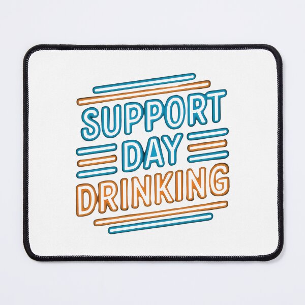 Item preview, Support Day Drinking designed and sold by Haji  Kamora.