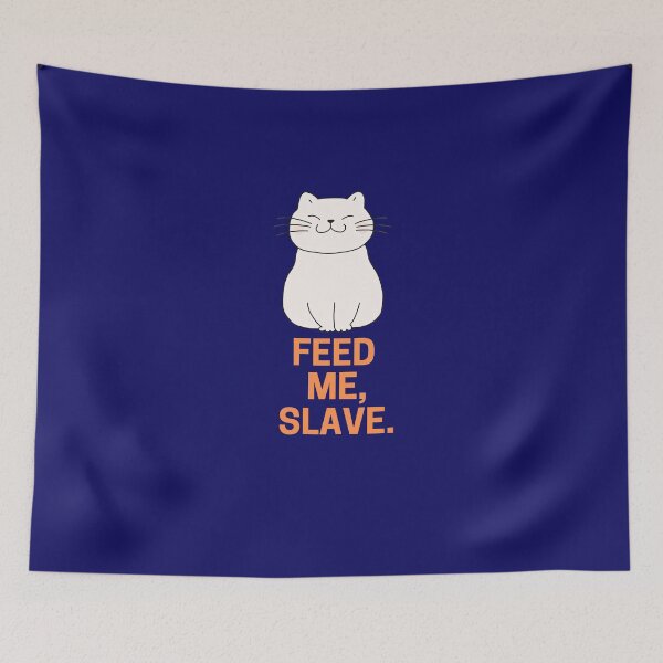 Item preview, Funny Cat Design - "Feed Me, Slave" designed and sold by PaultonDesigns.