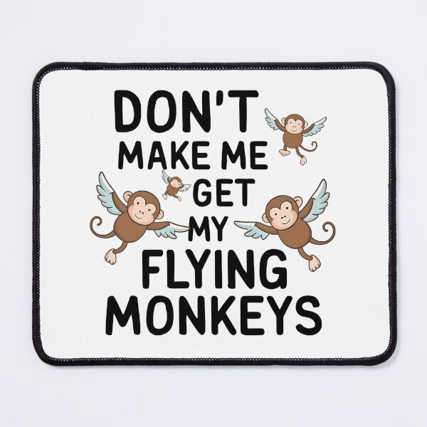 Item preview, Don't Make Me Get My Flying Monkeys designed and sold by Haji  Kamora.