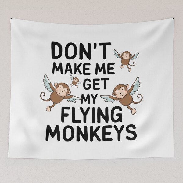 Item preview, Don't Make Me Get My Flying Monkeys designed and sold by Haji  Kamora.