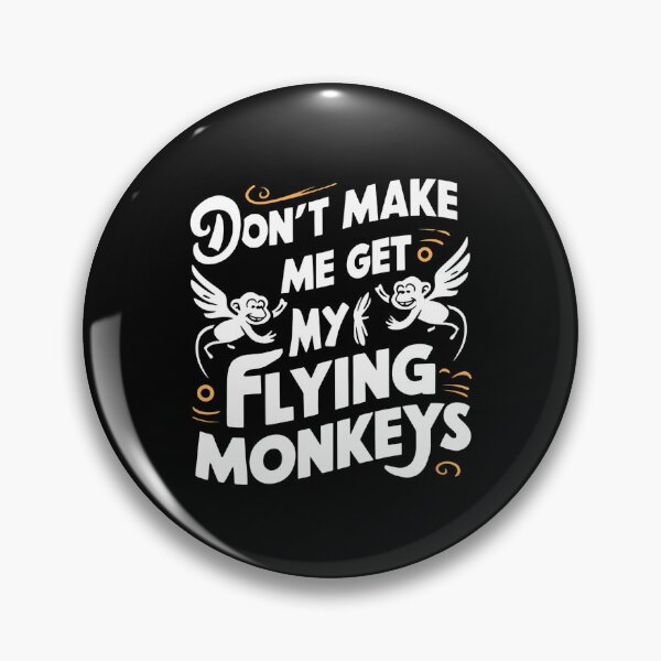 Item preview, Don't Make Me Get My Flying Monkeys designed and sold by Haji  Kamora.
