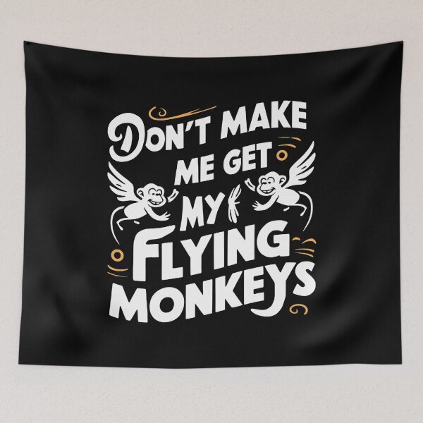 Item preview, Don't Make Me Get My Flying Monkeys designed and sold by Haji  Kamora.
