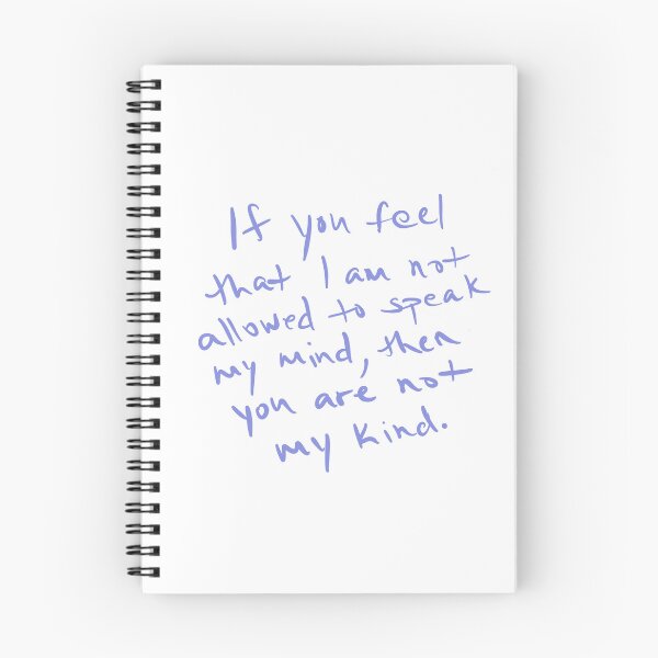 Item preview, If you feel that I am not allowed to speak my mind, then you are not my kind. designed and sold by abeink.