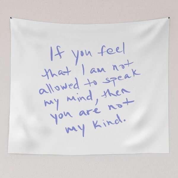 Item preview, If you feel that I am not allowed to speak my mind, then you are not my kind. designed and sold by abeink.