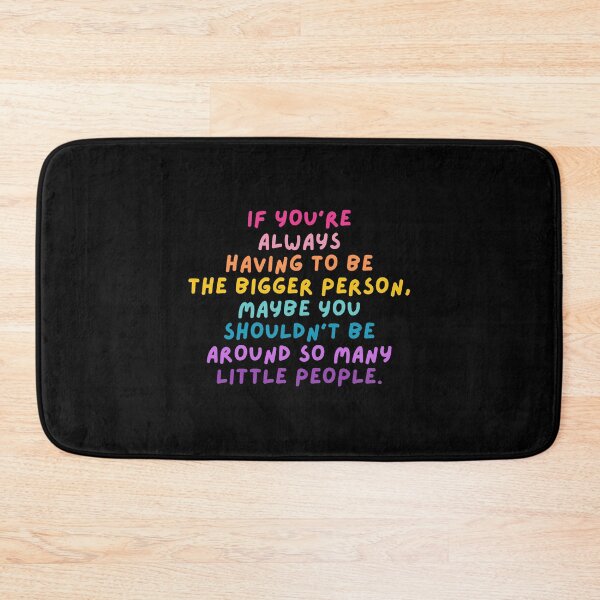 Item preview, The Bigger Person - Sarcastic Quote designed and sold by mydoodlesateme.