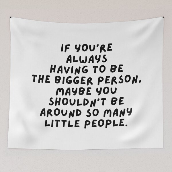 Item preview, The Bigger Person - Sarcastic Quote designed and sold by mydoodlesateme.