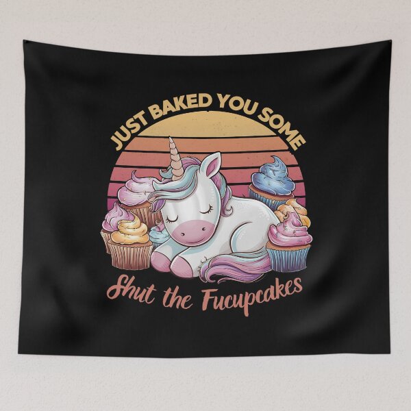 Item preview, I Just Baked You Some Shut The Fucupcakes Funny cupcakes Unicorn Design designed and sold by Creatiforge.