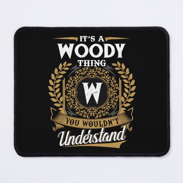 Item preview, It Is A Woody Thing You Wouldnt Understand  designed and sold by Huck-me.