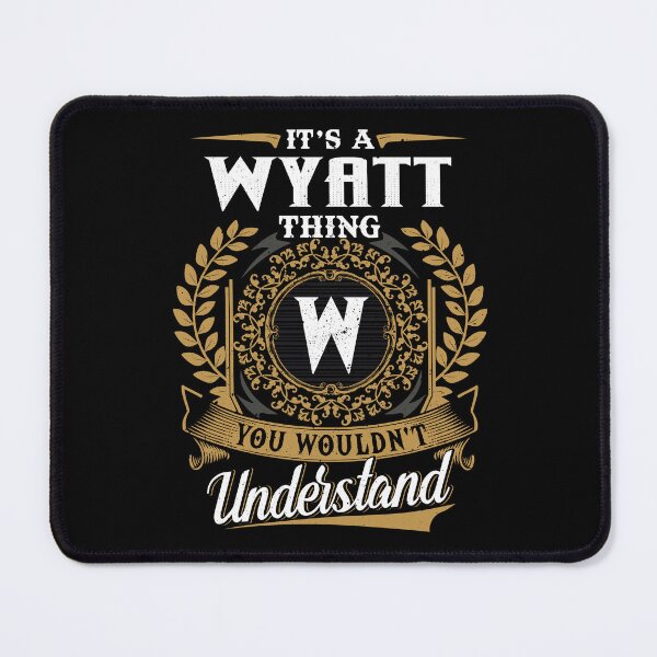 Item preview, It Is A Wyatt Thing You Wouldnt Understand  designed and sold by Huck-me.