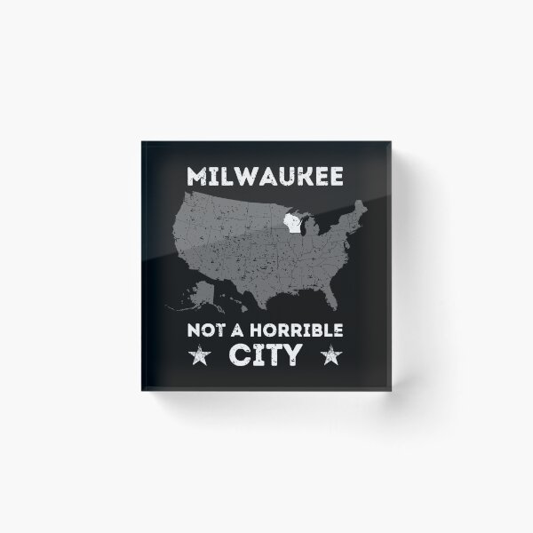 Item preview, Milwaukee county Not A Horrible City USA States  designed and sold by Idontwannaknow.