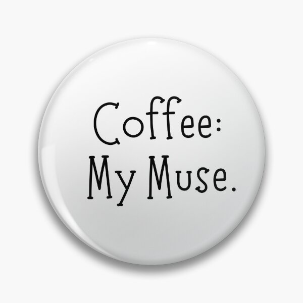 Item preview, Coffee: My Muse. designed and sold by ScribbleLoft.