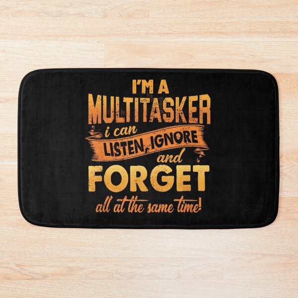 Item preview, I'm A Multitasker I Can Listen Ignore And Forget, Funny, Humor Sayings, Snarky Quote designed and sold by AmiGraph.